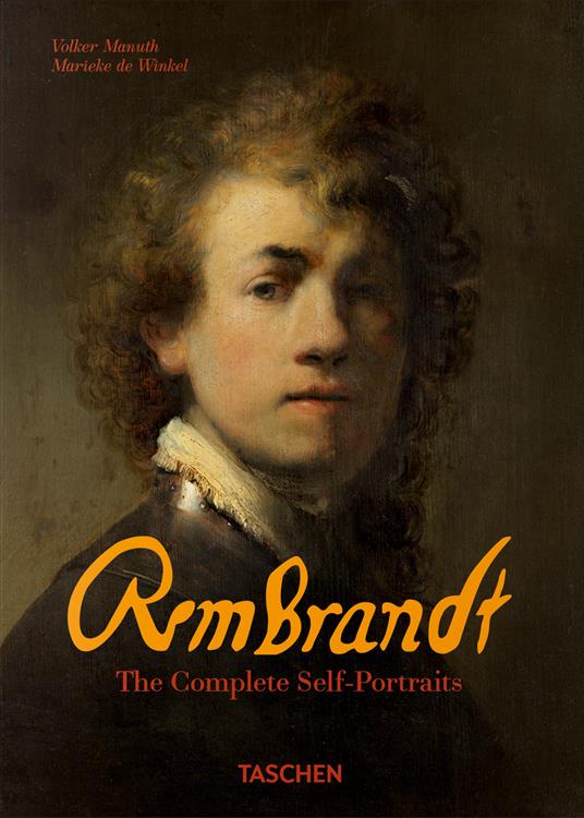 Rembrandt. The complete self-portraits. Ediz. a colori - Marieke de Winkel,Volker Manuth - copertina