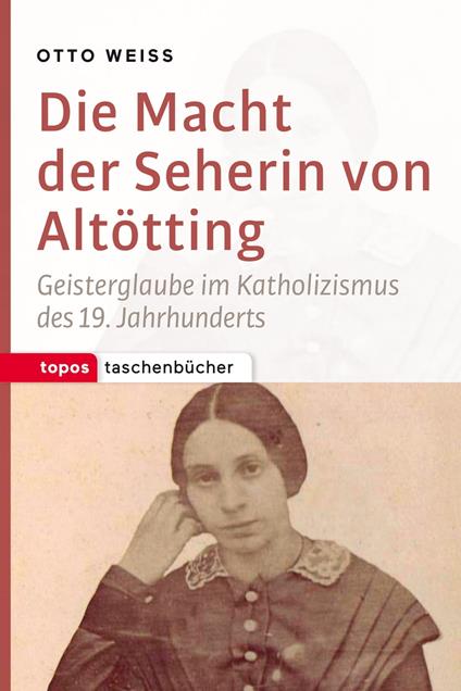 Die Macht der Seherin von Altötting