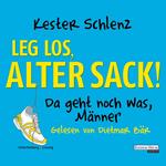 Leg los, alter Sack!