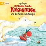 Der kleine Drache Kokosnuss und die Reise zum Nordpol