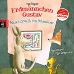 Erdmännchen Gustav - Kunstraub im Museum