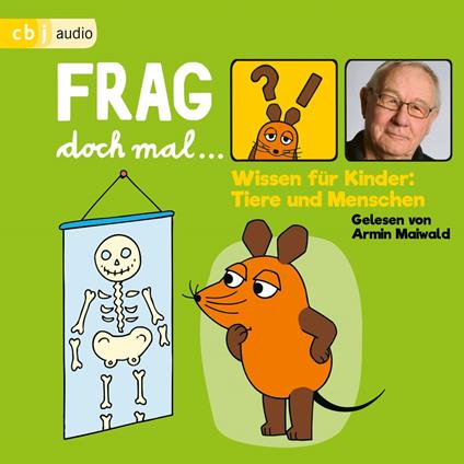 Frag doch mal … die Maus! Wissen für Kinder: Tiere und Menschen