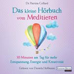 Das kleine Hör-Buch vom Meditieren