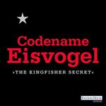 Codename Eisvogel – »The Kingfisher Secret«