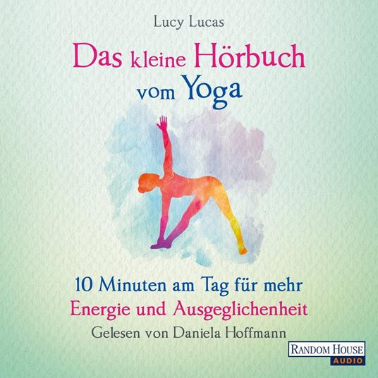 Das kleine Hör-Buch vom Yoga