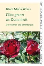 Güte grenzt an Dummheit