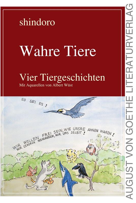 Wahre Tiere - shindoro,Albert Wüst - ebook