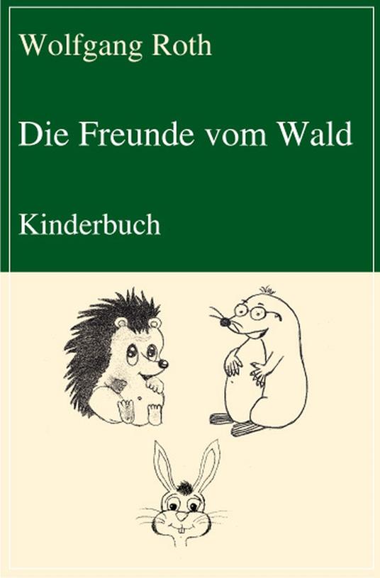 Die Freunde vom Wald - Wolfgang Roth - ebook