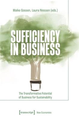 Sufficiency in Business: The Transformative Potential of Business for Sustainability - cover