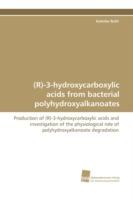 (R)-3-Hydroxycarboxylic Acids from Bacterial Polyhydroxyalkanoates