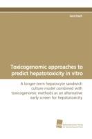 Toxicogenomic approaches to predict hepatotoxicity in vitro