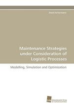 Maintenance Strategies Under Consideration of Logistic Processes