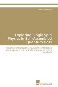 Exploring Single Spin Physics in Self-Assembled Quantum Dots - Yilmaz Selman Tunc - cover