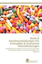 Wahl & Kaufentscheidungen fur intangible & innovative Dienstleistungen