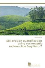 Soil erosion quantification using cosmogenic radionuclide Beryllium-7