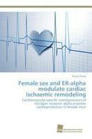 Female sex and ER-alpha modulate cardiac ischaemic remodeling - Xiang Zhang - cover