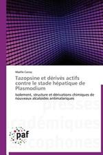 Tazopsine Et Derives Actifs Contre Le Stade Hepatique de Plasmodium