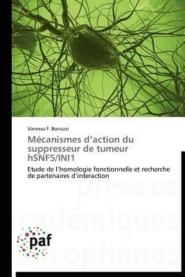Mecanismes D Action Du Suppresseur de Tumeur Hsnf5/Ini1 - Bonazzi-V - cover