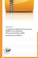 Le Dossier Medical Personnel (Dmp) Et Le Dossier Pharmaceutique (Dp)