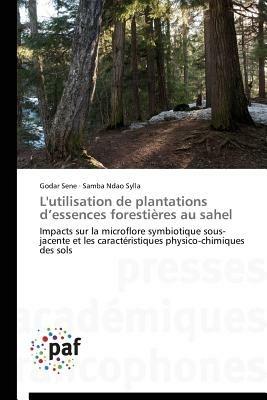 L'Utilisation de Plantations D Essences Forestieres Au Sahel - Collectif - cover