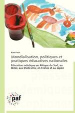 Mondialisation, Politiques Et Pratiques Educatives Nationales