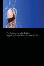 Perfusion de Cisplatine Hypotonique Dans Le Foie Isole