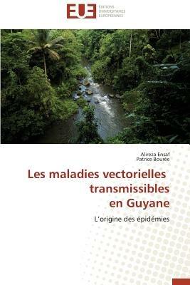 Les Maladies Vectorielles Transmissibles En Guyane - Collectif - cover