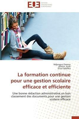 La Formation Continue Pour Une Gestion Scolaire Efficace Et Efficiente - Collectif - cover