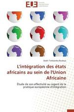 L'Int gration Des  tats Africains Au Sein de l'Union Africaine