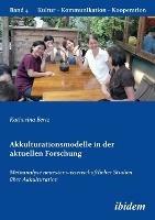 Akkulturationsmodelle in der aktuellen Forschung. Metaanalyse neuester wissenschaftlicher Studien uber Akkulturation