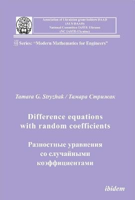 Difference equations with random coefficients. - Tamara G Stryzhak - cover