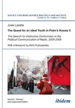 The Quest for an Ideal Youth in Putin's Russia II: The Search for Distinctive Conformism in the Political Communication of Nashi, 2005-2009