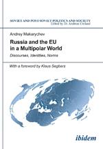 Russia & the EU in a Multipolar World: Discourses, Identities, Norms