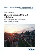 Changing Images of the Left in Bulgaria: The Challenge of Post-Communism in the Early 21st Century