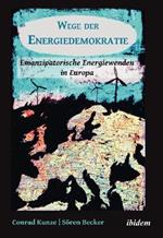 Wege der Energiedemokratie. Emanzipatorische Energiewenden in Europa