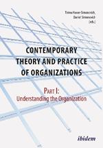 Contemporary Practice and Theory of Organizations a Part 1: Understanding the Organization