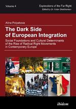 The Dark Side of European Integration: Social Foundations and Cultural Determinants of the Rise of Radical Right Movements in Contemporary Europe