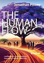 The Human Flow. An Adventure Story: Uncovering the Brutal Realities of West African Migrant Trafficking