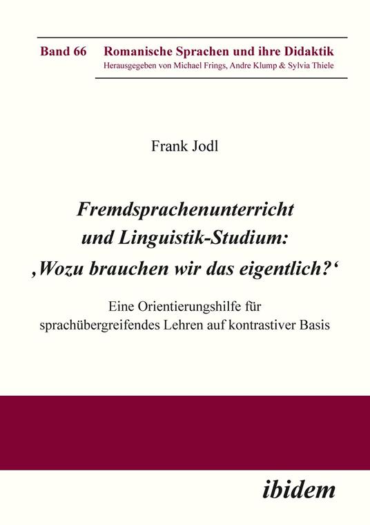 Fremdsprachenunterricht und Linguistik-Studium: 'Wozu brauchen wir das eigentlich?'