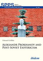 Aleksandr Prokhanov and Post-Soviet Esotericism