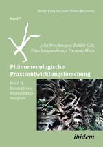 Phänomenologische Praxisentwicklungsforschung Band II