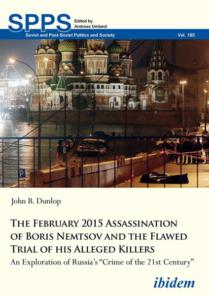 The February 2015 Assassination of Boris Nemtsov and the Flawed Trial of his Alleged Killers