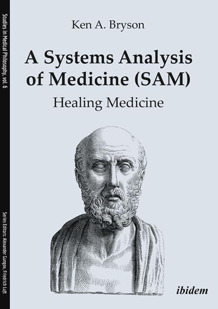 A Systems Analysis of Medicine (SAM): Healing Medicine