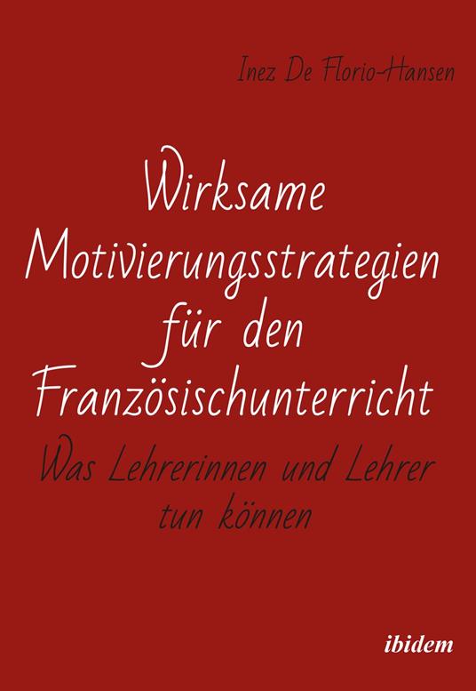 Wirksame Motivierungsstrategien für den Französischunterricht