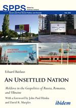 An Unsettled Nation: Moldova in the Geopolitics of Russia, Romania, and Ukraine