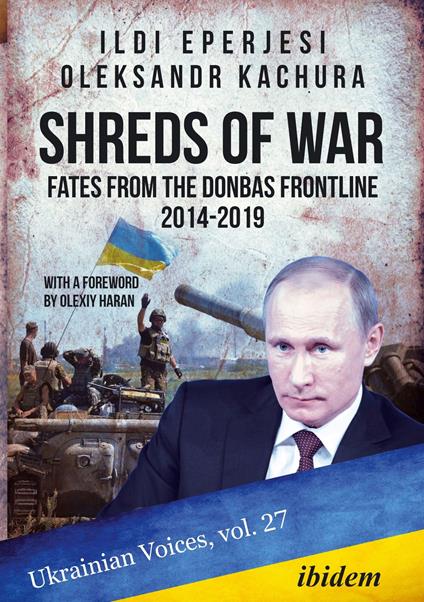 Shreds of War: Fates from the Donbas Frontline 2014-2019