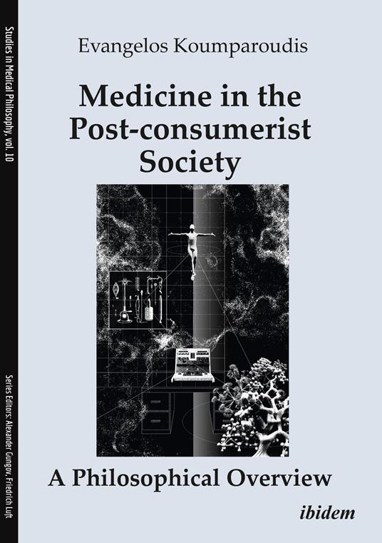 Medicine in the Post-consumerist Society: A Philosophical Overview