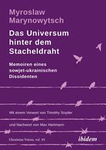 Das Universum hinter dem Stacheldraht: Memoiren eines sowjet-ukrainischen Dissidenten