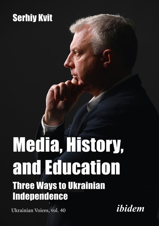 Media, History, and Education - Three Ways to Ukrainian Independence