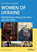 Women of Ukraine: Reportages from the War and Beyond